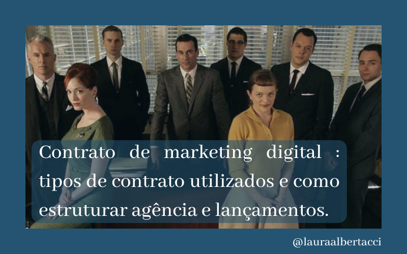 Contrato de marketing digital : tipos de contrato utilizados e como estruturar agência e lançamentos.