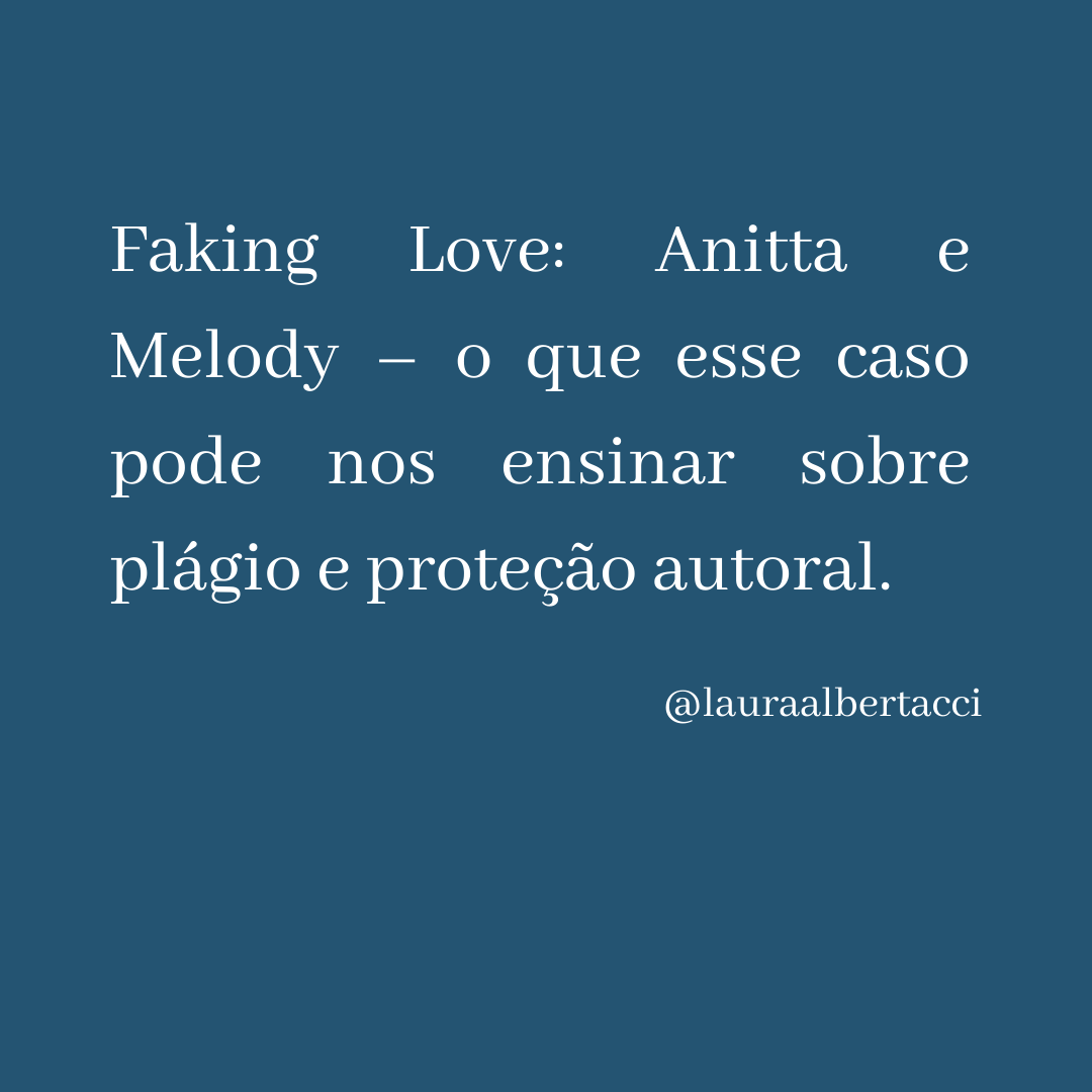 Faking Love Anitta e Melody  o que esse caso pode nos ensinar sobre plagio e protecao autoral.png
