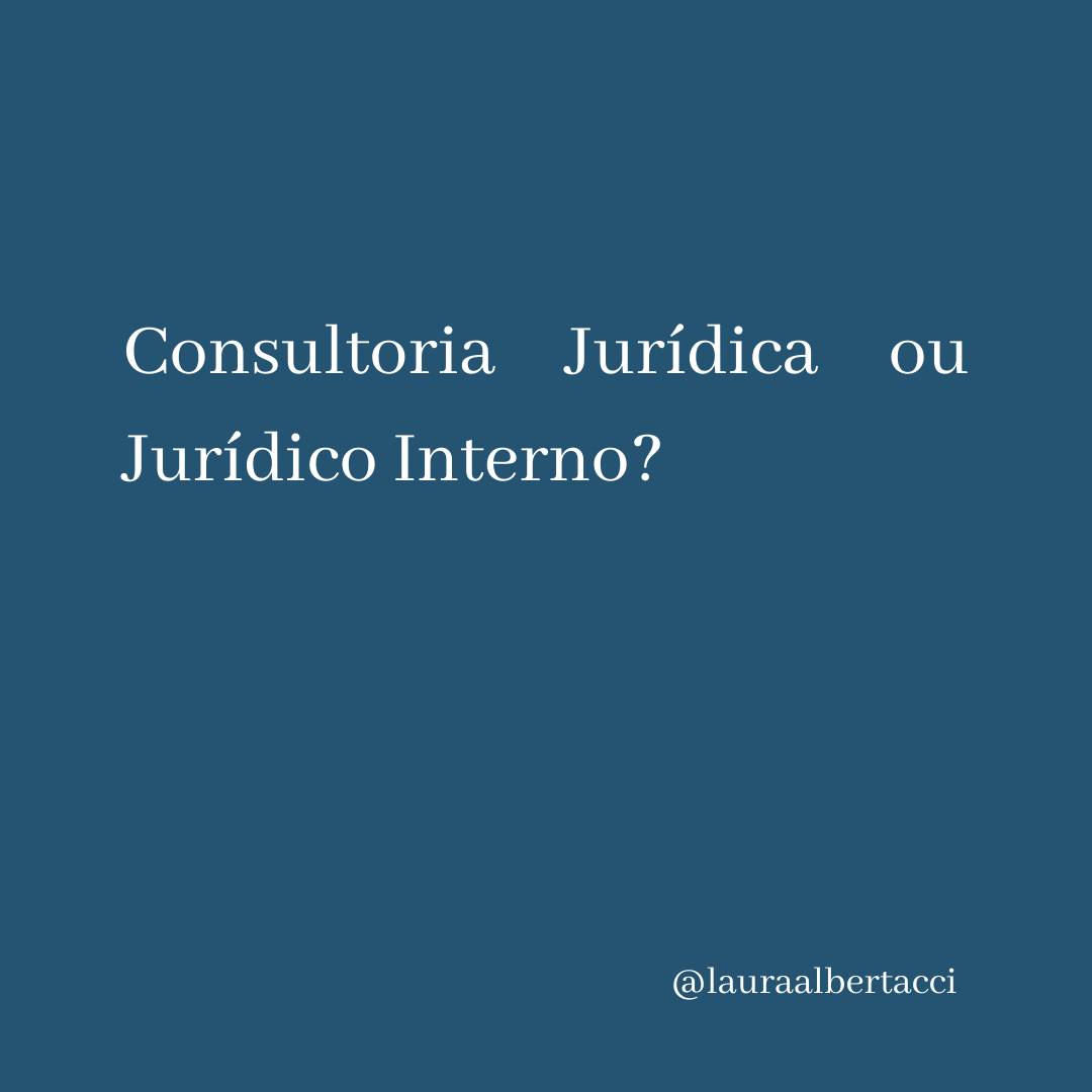 Consultoria Jurídica ou Jurídico Interno?