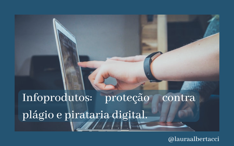 Infoprodutos: proteção contra plágio e pirataria digital.