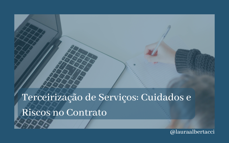 Terceirização de Serviços: Cuidados e Riscos no Contrato